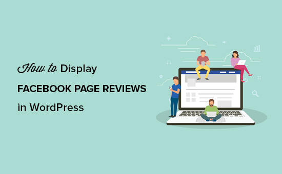 How to Display Your Facebook Page Reviews in WordPress