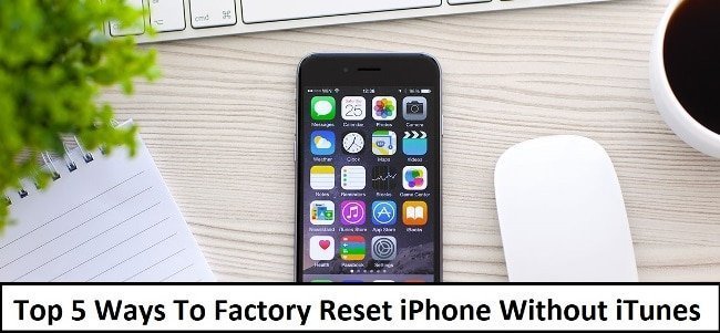 Top 5 Ways To Factory Reset iPhone Without iTunes